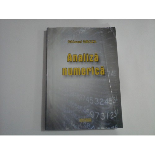 ANALIZA NUMERICA - GHIOCEL GROZA ANALIZA NUMERICA - GHIOCEL GROZA